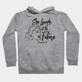 She Laughs at the Future - Proverbs 31 Woman Hoodie